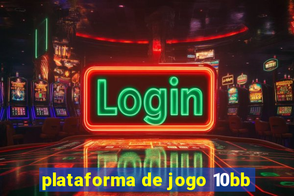 plataforma de jogo 10bb